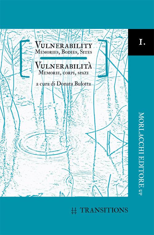 Vulnerability. Memories, bodies, sites-Vulnerabilità. Memorie, corpi, spazi. Ediz. bilingue - copertina