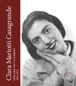 Clara Mariotti Casagrande. Percorso di un sorriso 1922-2015