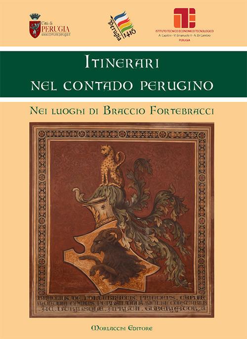 Itinerari nel contado perugino. Nei luoghi di Braccio Fortebracci - copertina