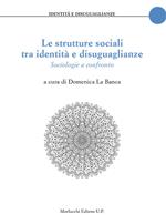 Le strutture sociali tra identità e disuguaglianze. Sociologie a confronto