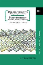 Del performativo. Reti, corpi, narrazioni-Performativity. Networks, bodies, narrations. Ediz. bilingue