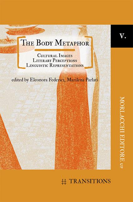 The body metaphor. Cultural images, literary perceptions, linguistic representations - copertina