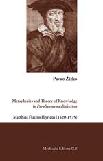 Metaphysics and theory of knowledge in Paralipomena dialectices. Matthias Flacius Illyricus (1520-1575)