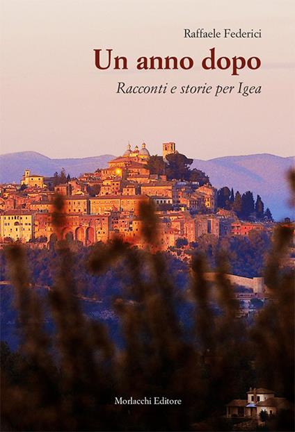 Un anno dopo. Racconti e storie per Igea - Raffaele Federici - copertina
