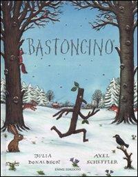 Bastoncino. Ediz. illustrata - Julia Donaldson - copertina