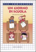 Un giorno di scuola. Ediz. illustrata