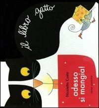 Adesso si mangia! Il libro gatto. Ediz. illustrata - Nicoletta Costa - copertina