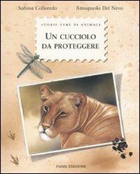 Un cucciolo da proteggere. Ediz. illustrata - Sabina Colloredo - copertina
