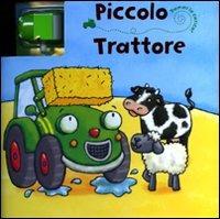 Piccolo trattore. Dammi la carica. Con gadget - Kait Eaton,Craig Eaton - copertina