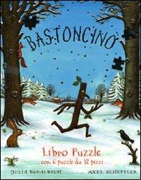 Bastoncino. Libro puzzle - Julia Donaldson,Axel Scheffler - copertina