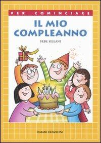 Il mio compleanno. Ediz. illustrata - Febe Sillani - copertina