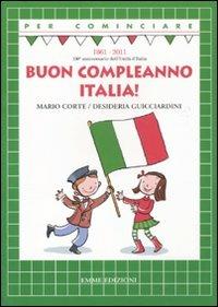 Buon compleanno Italia! - Mario Corte,Desideria Guicciardini - copertina