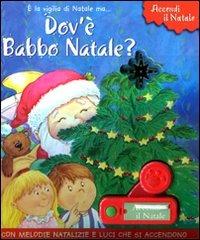 Dov'è Babbo Natale? Libro sonoro. Ediz. illustrata - Roger Burrows,Tammie Lyon - copertina