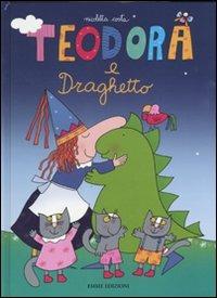Teodora e Draghetto. Ediz. illustrata - Nicoletta Costa - copertina