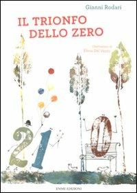 Il trionfo dello zero. Ediz. illustrata - Gianni Rodari,Elena Del Vento - copertina