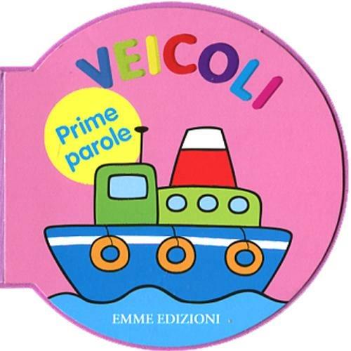 Prime parole. Veicoli. Ediz. illustrata - copertina
