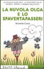 La nuvola Olga e lo spaventapasseri. Stampatello maiuscolo. Ediz. illustrata