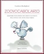 Zoovocabolario. Dizionario enciclopedico riccamente illustrato degli animali che vivono nelle parole