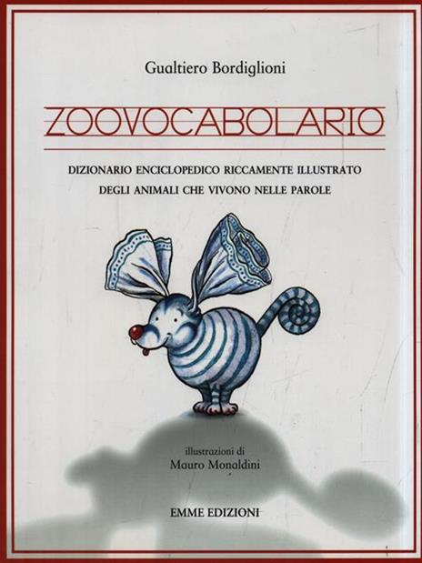 Zoovocabolario. Dizionario enciclopedico riccamente illustrato degli animali che vivono nelle parole - Gualtiero Bordiglioni - copertina