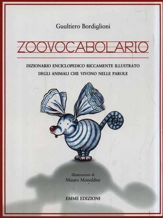 Zoovocabolario. Dizionario enciclopedico riccamente illustrato degli animali che vivono nelle parole - Gualtiero Bordiglioni - copertina