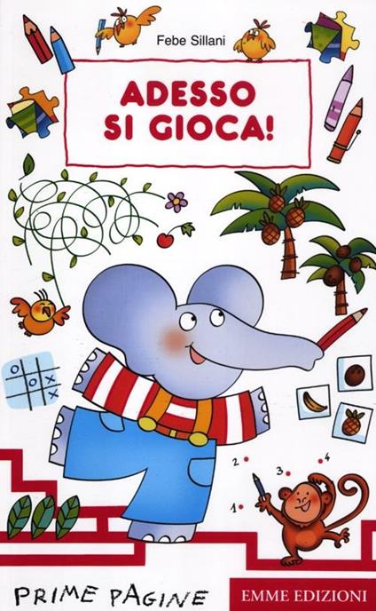 Adesso si gioca! Ediz. illustrata - Febe Sillani - copertina