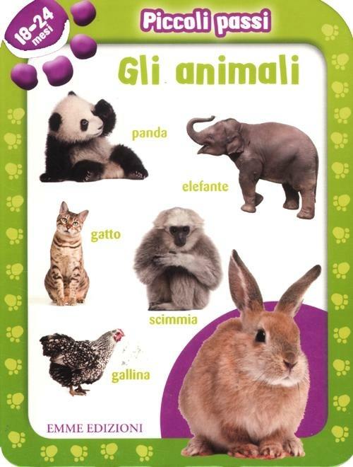 Piccoli passi. Gli animali. 18/24 mesi. Ediz. illustrata - copertina