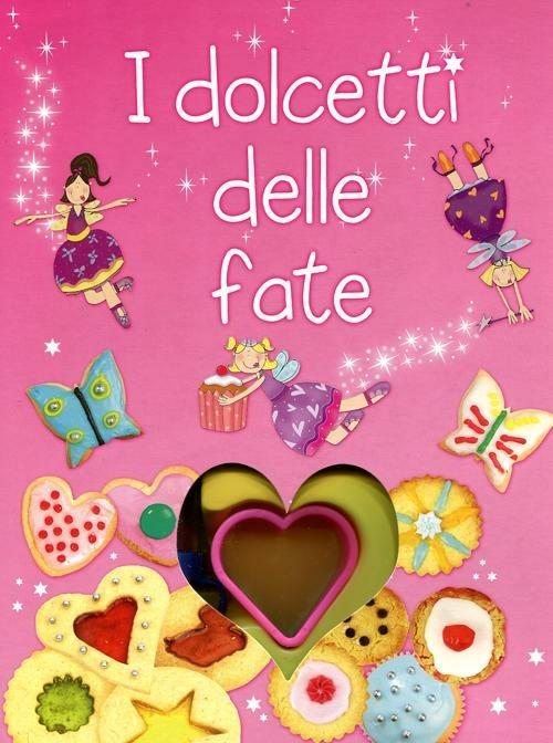 I dolcetti delle fate. Con gadget - copertina