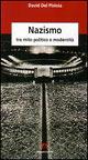 Nazismo: tra mito, politica e modernità - David Del Pistoia - copertina