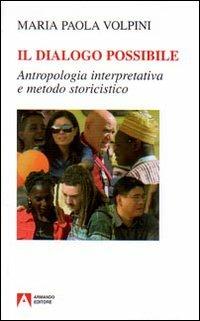 Il dialogo possibile. Antropologia interpretativa e metodo storicistico - M. Paola Volpini - copertina