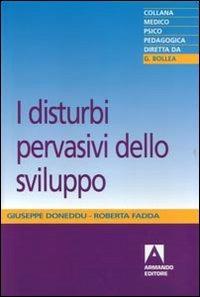 I disturbi pervasivi dello sviluppo - Giuseppe Doneddu,Roberta Fadda - copertina