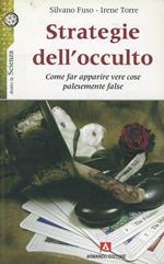 Strategie dell'occulto. Come far apparire vere cose palesemente false