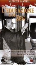 Libro L' educazione e lo zen. Il processo formativo attraverso la dottrina di Buddha Raffaele Santilli