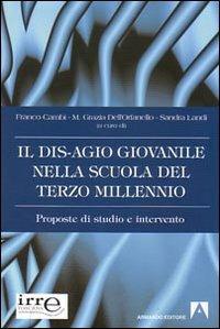 Il disagio giovanile nella scuola del terzo millennio - Franco Cambi,M. Grazia Dell'Orfanello,Stefano Landi - copertina