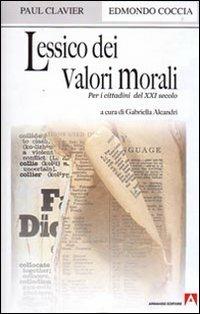 Lessico dei valori morali per i cittadini del XXI secolo - Paul Clavier,Edmondo Coccia - copertina