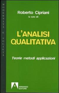 L' analisi qualitativa. Teorie, metodi, applicazioni - Roberto Cipriani - copertina