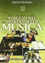 Viaggio nel mondo della musica. Teoria, strumenti, forme, storia e discipline