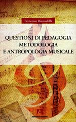 Questioni di pedagogia. Metodologia e antropologia musicale