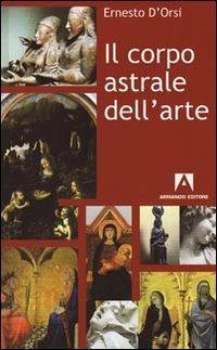 Il corpo astrale dell'arte - Ernesto D'Orsi - copertina