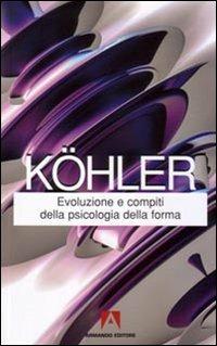 Evoluzione e compiti della psicologia della forma - Wolfgang Köhler - copertina