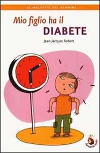 Libro Mio figlio ha il diabete Jean-Jacques Robert