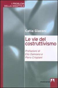 Le vie del costruttivismo - Catia Giaconi - copertina