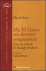 Ma El Greco era davvero astigmatico?