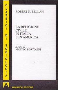 La religione civile in Italia e in America - Robert N. Bellah - copertina