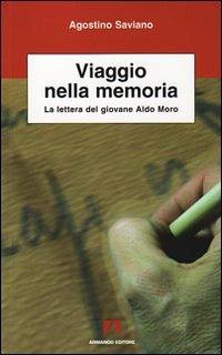 Viaggio nella memoria. La lettera del giovane Aldo Moro - Agostino Saviano - copertina