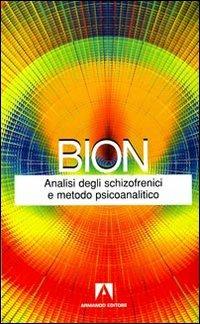 Analisi degli schizofrenici e metodo psicoanalitico - Wilfred R. Bion - copertina