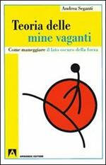 Teoria delle mine vaganti. Come maneggiare il lato oscuro della forza