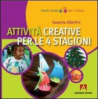 Attività creative per le 4 stagioni - Susanna Albertini,Nicholas Ferrini - copertina
