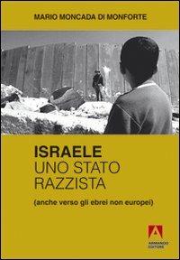Israele uno Stato razzista - Mario Moncada di Monforte - copertina