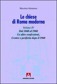 Le chiese di Roma moderna. Vol. 4 - Massimo Alemanno - copertina