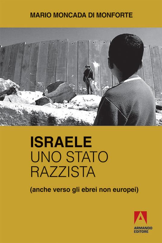 Israele uno Stato razzista - Mario Moncada di Monforte - ebook